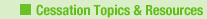 Cessation Topics & Resources